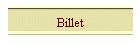 Billet